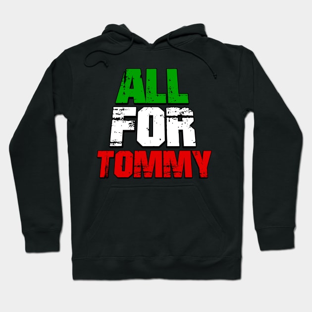 ALL FOR TOMMY Hoodie by theREALtmo